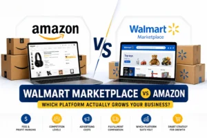 Amazon vs Walmart Marketplace Which Platform Is Better for Sellers